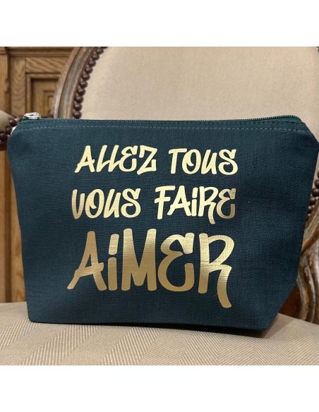 Trousse Allez tous vous faire aimer